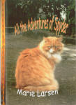 All the Adventures of Spyder By Marie Larsen